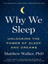 Why we sleep : unlocking the power of sleep and dr...